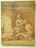 Spanish Master Drawings from Dutch Public Collections by Sandra Tatsakis 1st