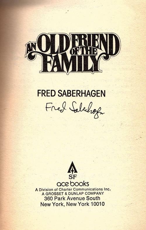 An Old Friend of the Family by Fred Saberhagen (First Printing) Signed