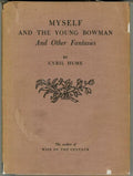 Myself and the Young Bowman and Other Fantasies by Cyril Hume (First Edition)...