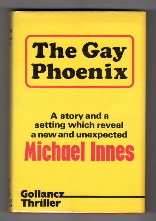 The Gay Phoenix by Michael Innes (First UK Edition) Gollancz File Copy