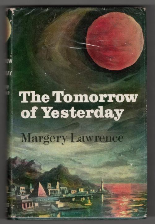 The Tomorrow of Yesterday by Margery Lawrence (First Edition)