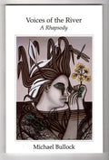 Voices of the River: A Rhapsody by Michael Bullock Signed (SOFTCOVER)- High Grad