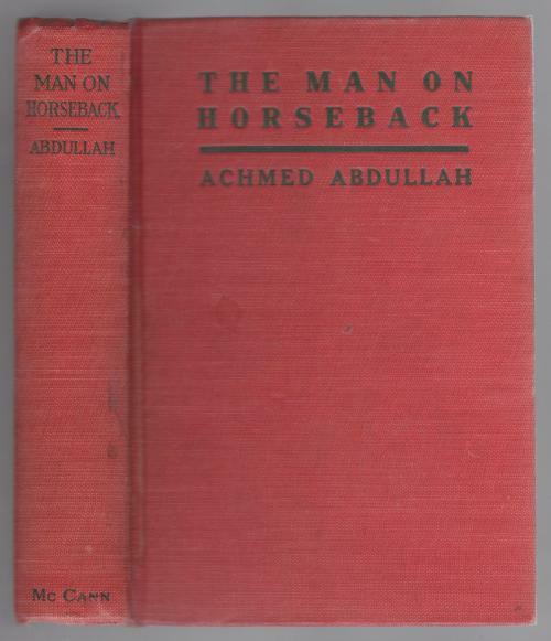 The Man on Horseback by Achmed Abdullah (First U.S. Edition)