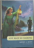 Any Man So Daring by Sarah A. Hoyt  (1st Ed)
