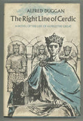 The Right Line of Cerdic by Alfred Duggan (First Edition)