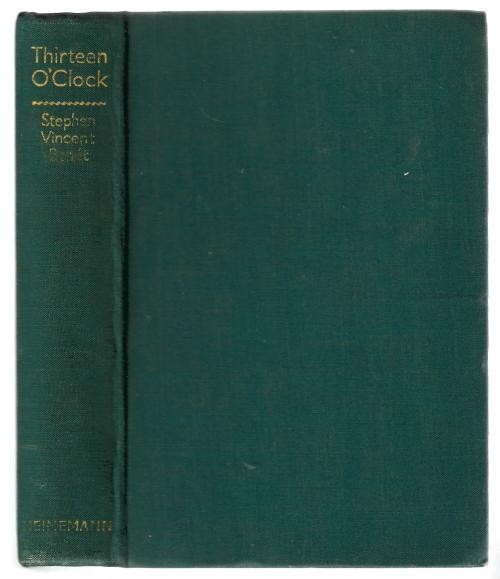 Thirteen O'Clock: Stories of Several Worlds by Stephen Vincent Benet (First UK)