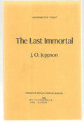 The Last Immortal by J.O. Jeppson (Uncorrected Proof)