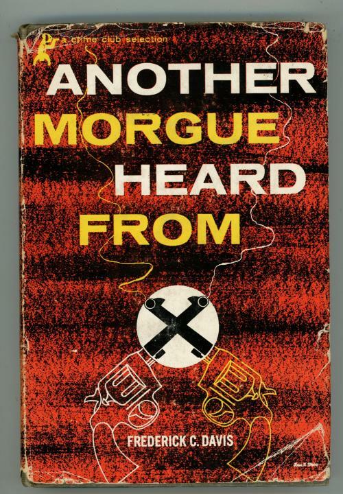 Another Morgue Heard From by Frederick C Davis (First Edition)