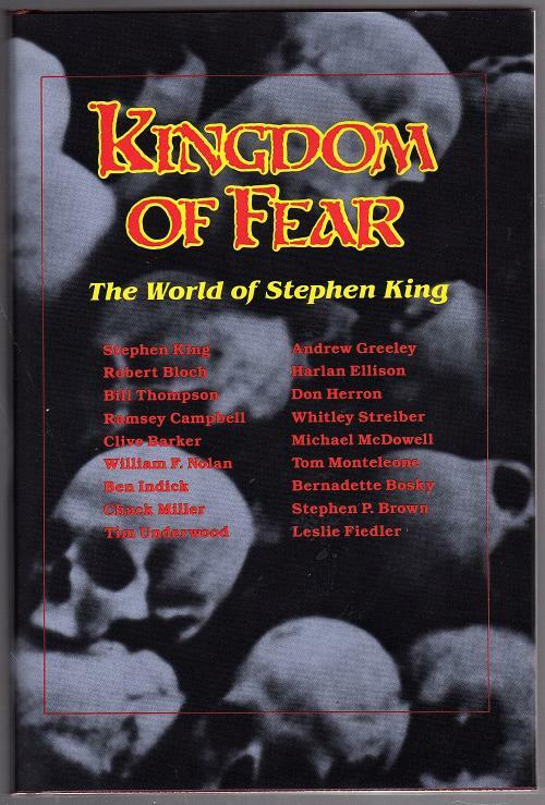 Kingdom of Fear: The World of Stephen King by Miller & Underwood (Editors)
