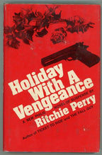 Holiday with a Vengeance by Ritchie Perry (First Edition)