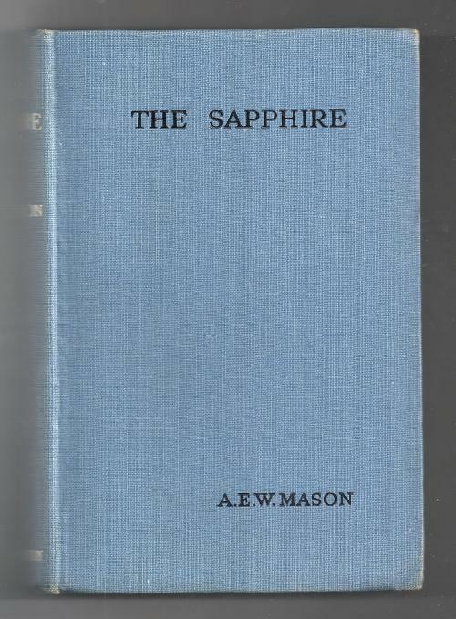The Sapphire by A.E.W. Mason; (First Edition).