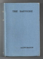 The Sapphire by A.E.W. Mason; (First Edition).