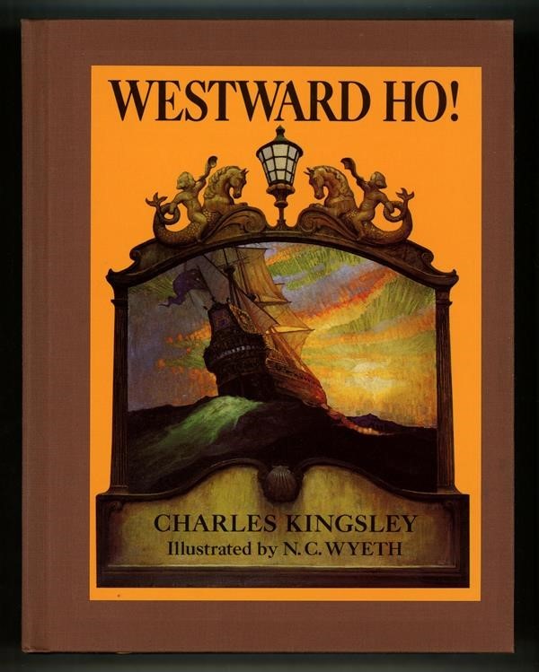 Westward Ho! by Charles Kingsley (Limited) N.C. Wyeth Art- High Grade