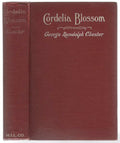Cordelia Blossom by George Randolph Chester (First U.S. Edition)