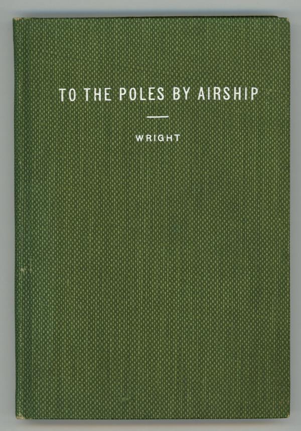 To the Poles by Airship by Allen Kendrick Wright (First edition)