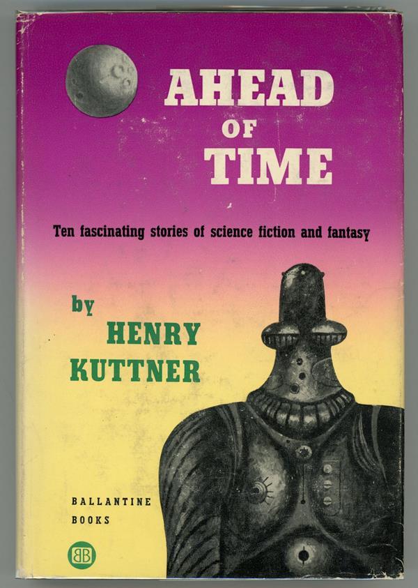 Ahead of Time by Henry Kuttner (First Edition)