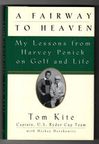 A Fairway To Heaven by Tom Kite