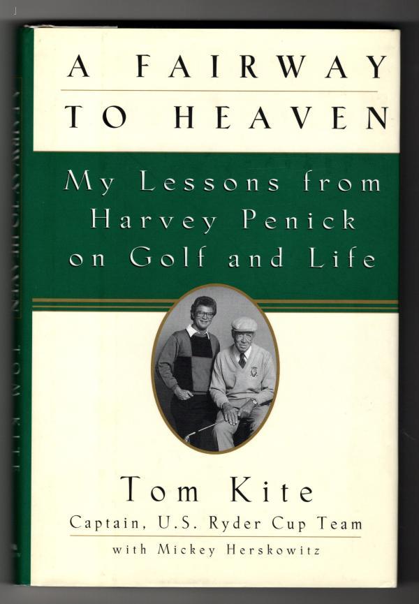 A Fairway To Heaven by Tom Kite