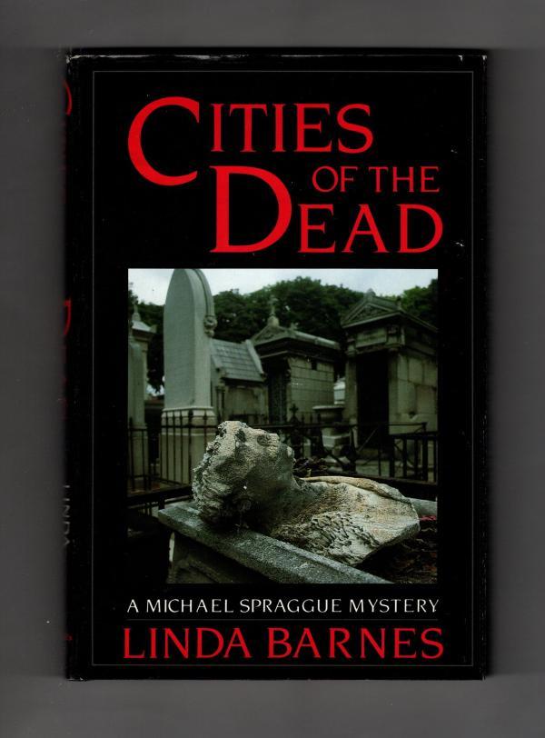 Cities of the Dead by Linda Barnes (First Edition)