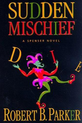 Sudden Mischief by Robert B. Parker