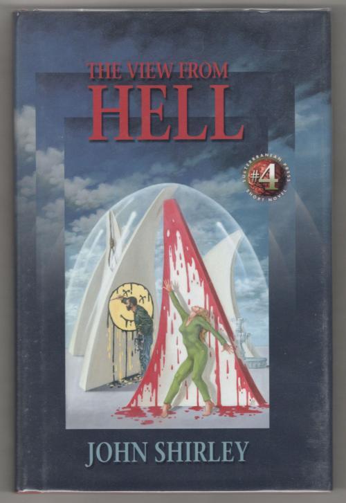 The View from Hell by John Shirley (First Edition) Limited Signed