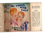 Be Rough with Love by Laura Whetter (First Edition) Rare DJ Publisher's Copy