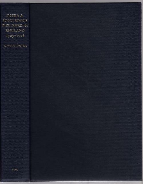 Opera and Song Books Published in England 1703-1726 by David Hunter