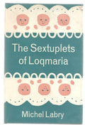 The Sextuplets of Loqmaria by Michel Labry (First English Edition)