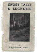 Ghost Tales and Legends by H. Drummond Gauld (First Edition)