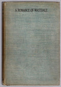 A Romance of Wastdale by A. E. W. Mason (First Edition)