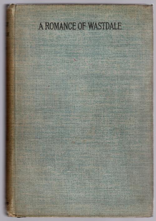 A Romance of Wastdale by A. E. W. Mason (First Edition)