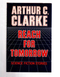 Reach for Tomorrow by Arthur C. Clarke (Reprint) File Copy