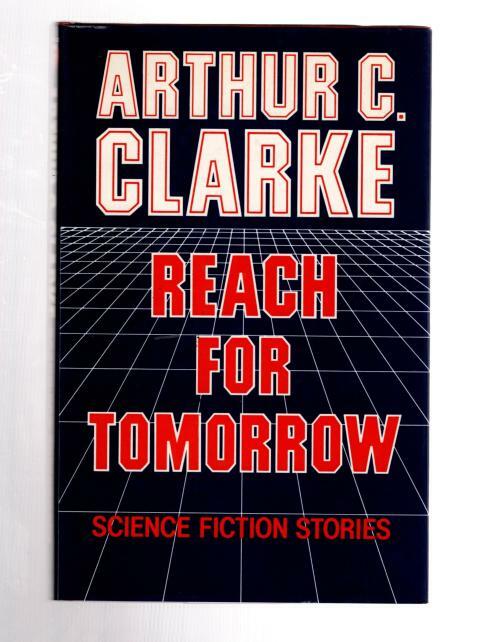 Reach for Tomorrow by Arthur C. Clarke (Reprint) File Copy