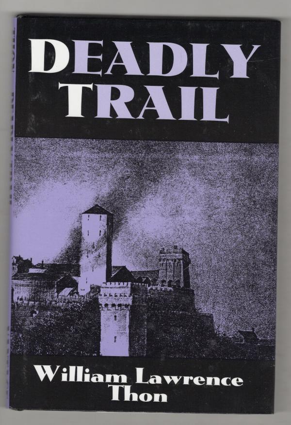 Deadly Trail by William Lawrence Thon (First Edition) Review Copy