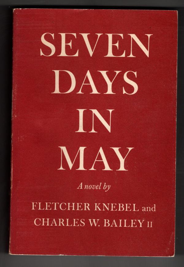 Seven Days in May by Fletcher Knebel & Charles W. Bailey II (1st Ed) Signed ARC