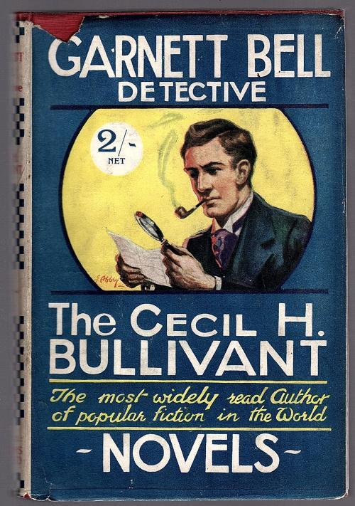Garnett Bell, Detective by Cecil H. Bullivant (First Edition)