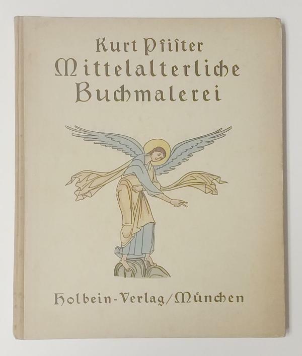 Die Mittelalterliche Buchmalerei des Abendlandes by Kurt Pfister (First Edition)