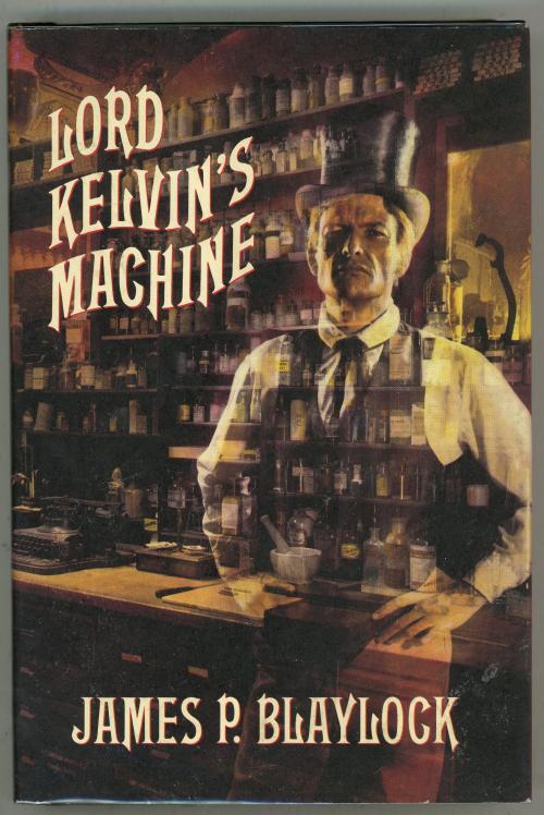 Lord Kelvin's Machine by James P. Blaylock (First Edition) Potter CVR