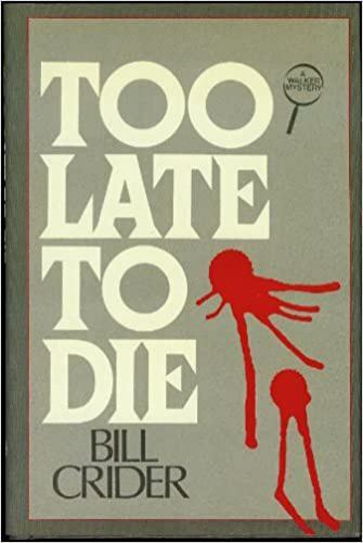 Too Late to Die by Bill Crider (First U.S. Edition)