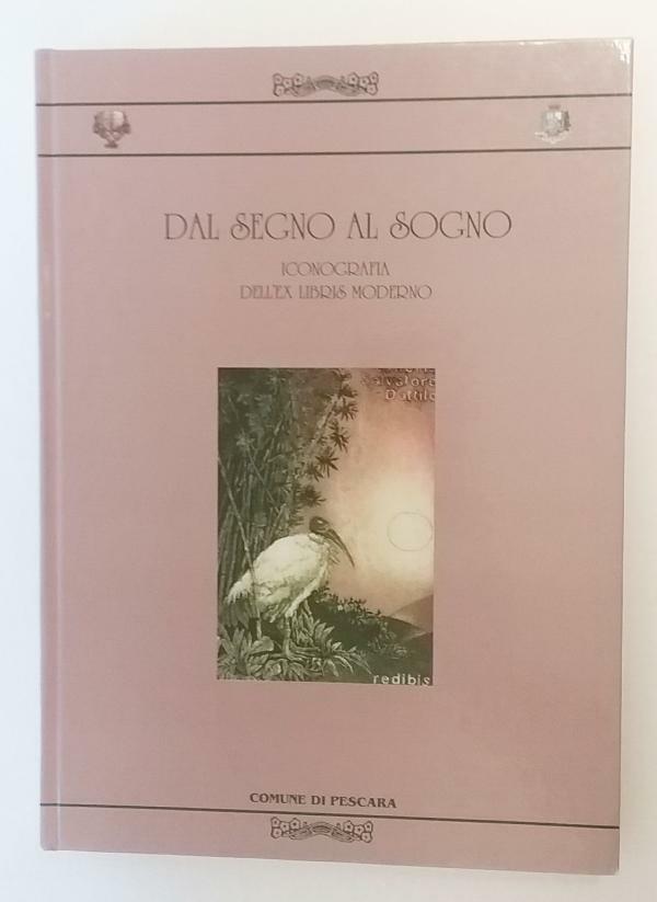Dal Segno Al Sogno, Iconografia Dell'ex Libris Moderno by Giovanni Cauti (Cur...