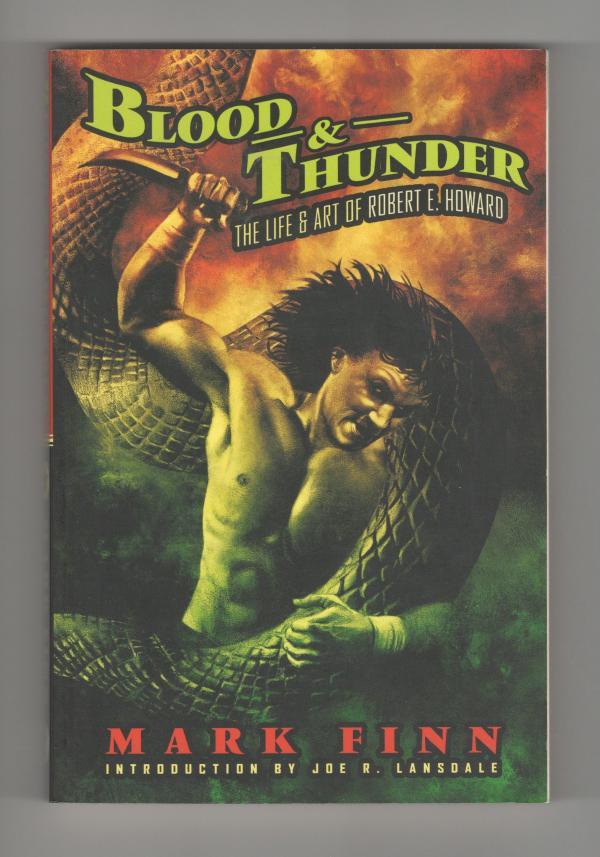 Blood & Thunder: The Life & Art of Robert E. Howard by Mark Finn 1st TP