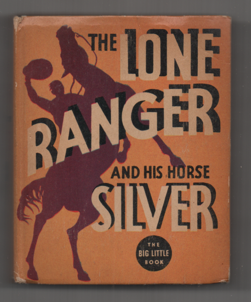 The Lone Ranger His Horse Silver by Alex Raymond Big Little Book #1181