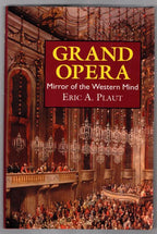 Grand Opera: Mirror of the Western Mind (First Edition)