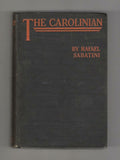 The Carolinian by Rafael Sabatini (First U.S. Edition)