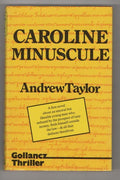 Caroline Minuscule by Andrew Taylor (First UK Edition) Gollancz File Copy