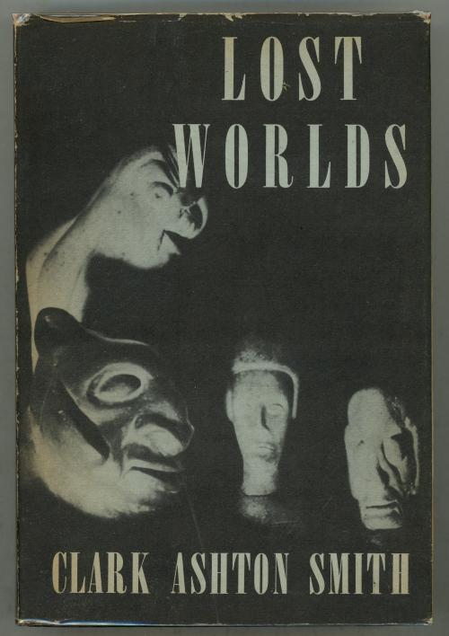 Lost Worlds by Clark Ashton Smith (First Edition)