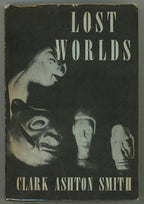 Lost Worlds by Clark Ashton Smith (First Edition)