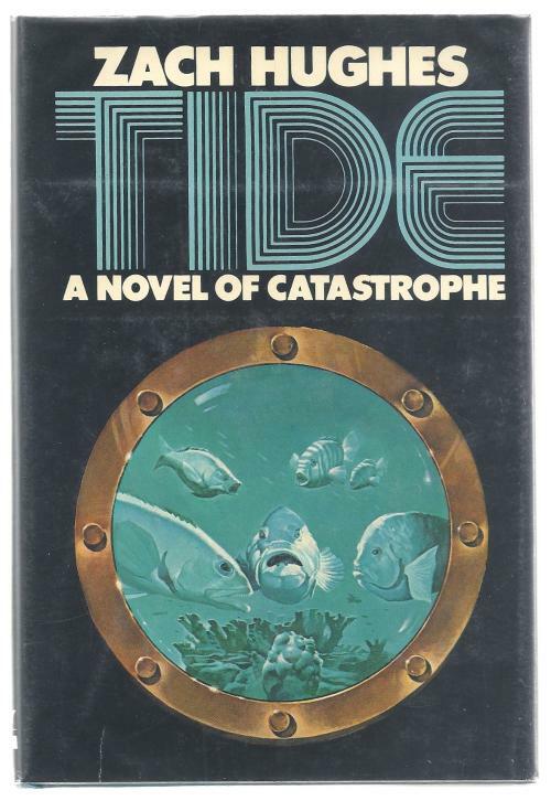 Tide  A Novel of Catastrophe by Zach Hughes (First Edition)
