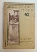An Old Country House by Richard Le Gallienne (Elizabeth Shippen Green, Illus.)