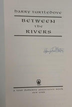 Between the Rivers by Harry Turtledove (First Edition) Signed